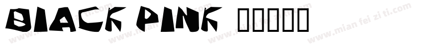 BIACK PINK字体转换